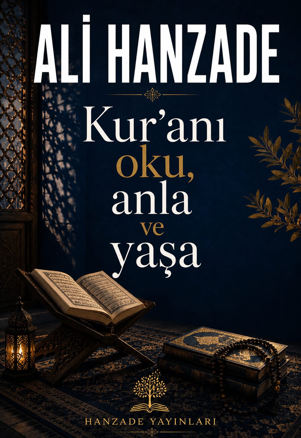 Kur'an'ı Oku, Anla ve Yaşa kitap kapağı